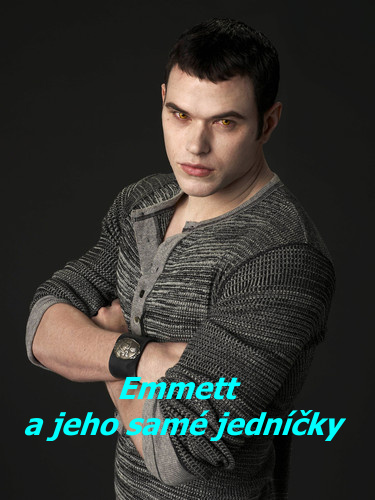 Emmett a jeho samé jedničky