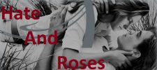 Hate And Roses - 2 (1/2)