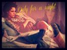 Only for a night - Kapitola tretia - Just one more night 
